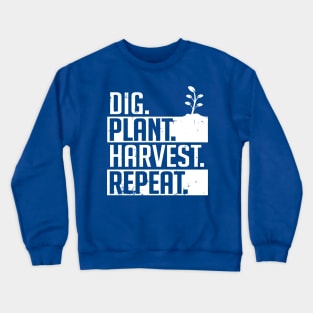 Dig plant harvest repeat (white) Crewneck Sweatshirt